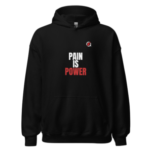PAIN IS POWER Hoodie