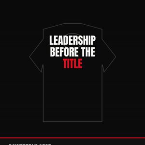 Leadership Before The Title Hoodie