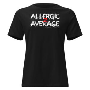 Allergic 2 Average Women's Relaxed Tee