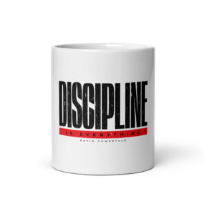 Discipline Is Everything 11oz Mug (White)