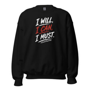 I Will, I Can, I Must — Brush Crewneck Sweatshirt