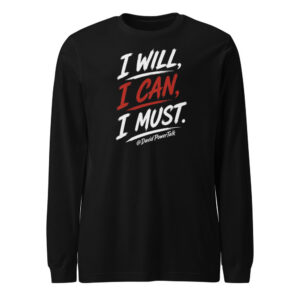 I Will, I Can, I Must — Brush Long Sleeve Tee