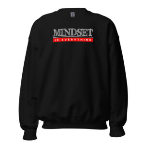 Mindset Is Everything Crewneck Sweatshirt