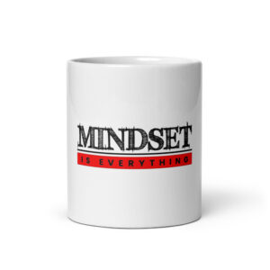 Mindset Is Everything 11oz Mug (White)