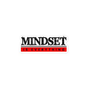 Mindset Is Everything Kiss-Cut Sticker
