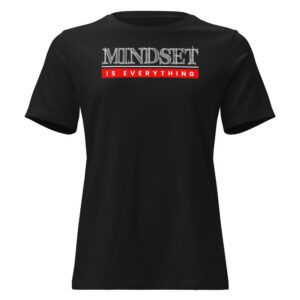 Mindset Is Everything Women's Relaxed Tee