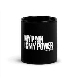 My Pain Is My Power 11oz Mug (Black)