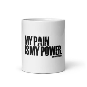 My Pain Is My Power 11oz Mug (White)