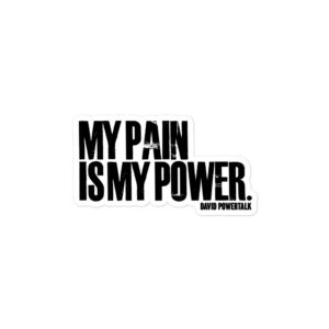 My Pain Is My Power Kiss-Cut Sticker