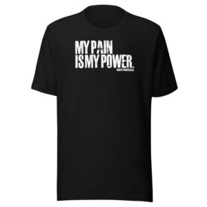 My Pain Is My Power Tee