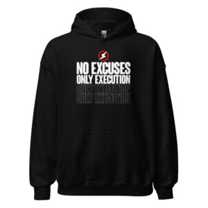 No Excuses, Only Execution Pullover Hoodie