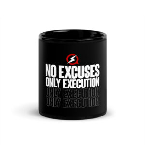 No Excuses, Only Execution 11oz Mug (Black)