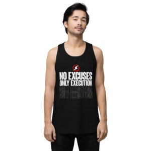 No Excuses, Only Execution Tank Top
