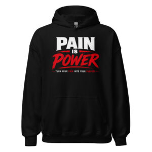 Pain Is Power — Turn Your Pain Into Your Purpose Pullover Hoodie
