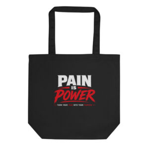 Pain Is Power — Turn Your Pain Into Your Purpose Tote Bag