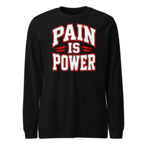 Pain Is Power — Varsity Long Sleeve Tee