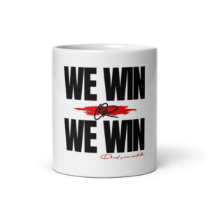 We Win or We Win — Block 11oz Mug (White)