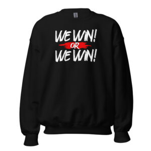 We Win or We Win — Script Crewneck Sweatshirt