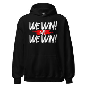 We Win or We Win — Script Pullover Hoodie