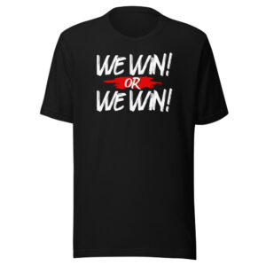 We Win or We Win — Script Tee