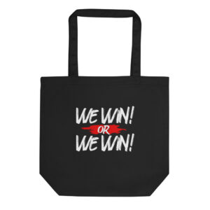 We Win or We Win — Script Tote Bag