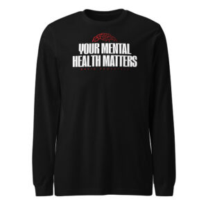 Your Mental Health Matters Long Sleeve Tee