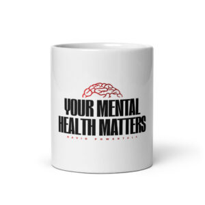 Your Mental Health Matters 11oz Mug (White)