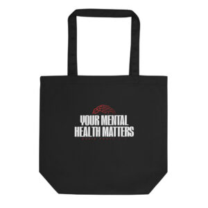 Your Mental Health Matters Tote Bag