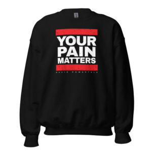 Your Pain Matters Crewneck Sweatshirt