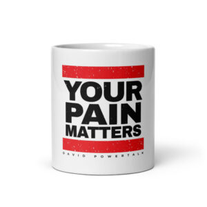 Your Pain Matters 11oz Mug (White)